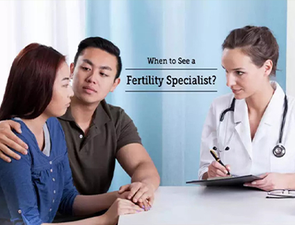 When-to-consult-an-Infertility-Specialist